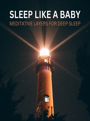 cover image of Sleep Like a Baby – Meditative Layers for Deep Sleep